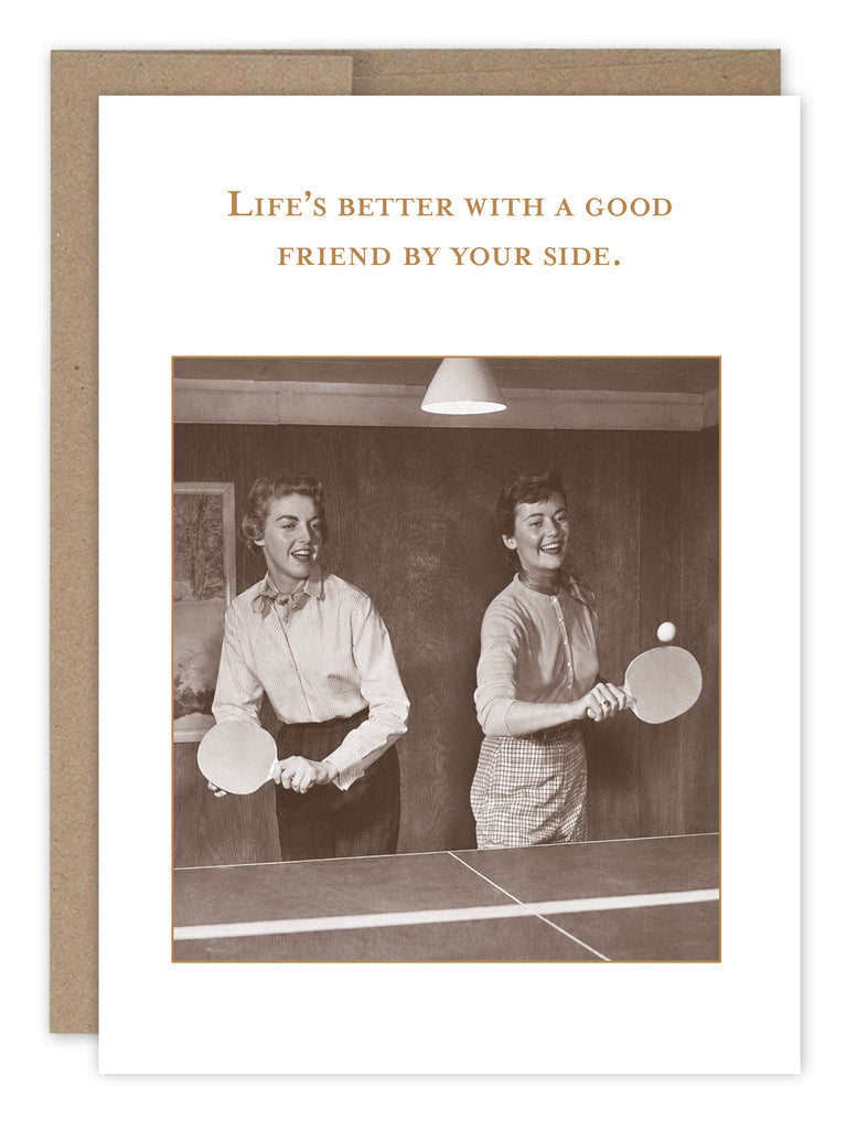 Life’s Better with Friend by Your Side Friendship Card