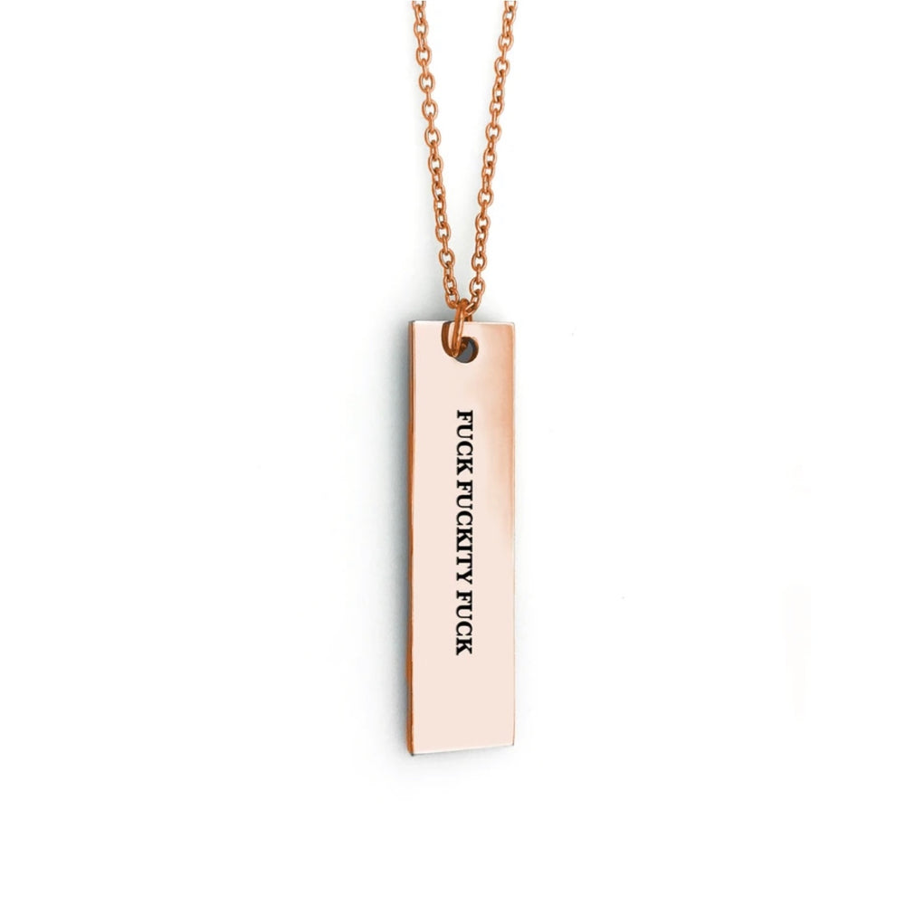 F*ck F*ckity F*ck - Bar Necklace